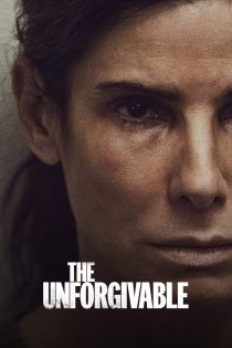 دانلود فیلم The Unforgivable 2021 بدون سانسور