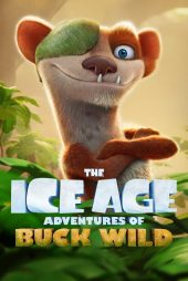 دانلود فیلم The Ice Age Adventures of Buck Wild 2022 بدون سانسور