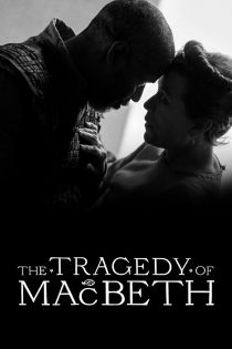 دانلود فیلم The Tragedy of Macbeth 2021 بدون سانسور