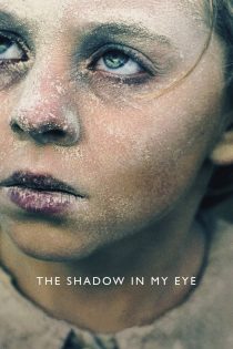 دانلود فیلم The Shadow in My Eye 2021 بدون سانسور