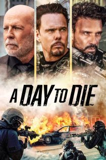 دانلود فیلم A Day to Die 2022 بدون سانسور