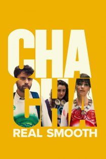 دانلود فیلم Cha Cha Real Smooth 2022 بدون سانسور