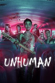 دانلود فیلم Unhuman 2022 بدون سانسور