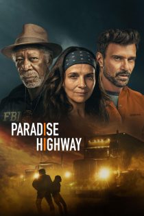 دانلود فیلم Paradise Highway 2022 بدون سانسور