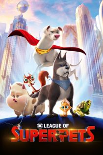 دانلود فیلم DC League of Super-Pets 2022 بدون سانسور