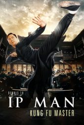 دانلود فیلم Ip Man: Kung Fu Master 2019 بدون سانسور