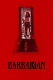 دانلود فیلم Barbarian 2022 بدون سانسور