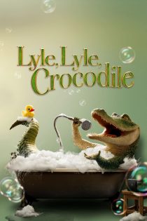 دانلود فیلم Lyle, Lyle, Crocodile 2022 بدون سانسور