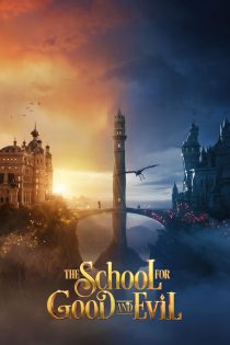 دانلود فیلم The School for Good and Evil 2022 بدون سانسور