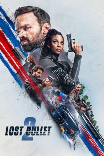 دانلود فیلم Lost Bullet 2: Back for More 2022 بدون سانسور