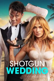 دانلود فیلم Shotgun Wedding 2022 بدون سانسور