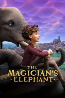 دانلود فیلم The Magician’s Elephant 2023 بدون سانسور