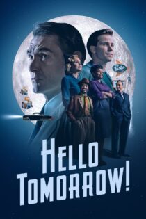 دانلود سریال Hello Tomorrow! بدون سانسور