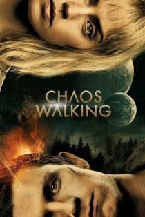 دانلود فیلم Chaos Walking 2021 بدون سانسور