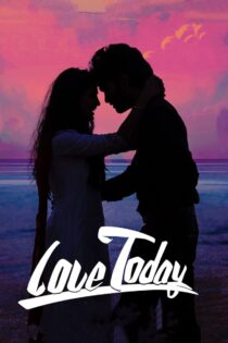 دانلود فیلم Love Today 2022 بدون سانسور