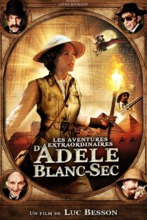 دانلود فیلم The Exraordinary Adventures of Adèle Blanc-Sec 2010 tبدون سانسور