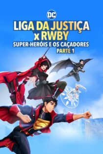 دانلود فیلم Justice League x RWBY: Super Heroes and Huntsmen Part One 2023 بدون سانسور