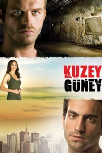 دانلود سریال Kuzey Güney بدون سانسور