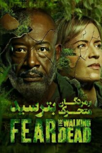 دانلود سریال Fear the Walking Dead بدون سانسور