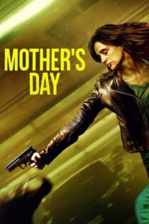 دانلود فیلم Mother’s Day 2023 بدون سانسور