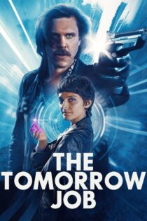 دانلود فیلم The Tomorrow Job 2023 بدون سانسور