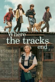 دانلود فیلم Where the Tracks End 2023 بدون سانسور