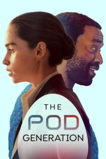 دانلود فیلم The Pod Generation 2023 بدون سانسور