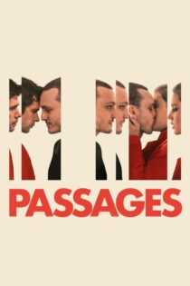 دانلود فیلم Passages 2023 بدون سانسور