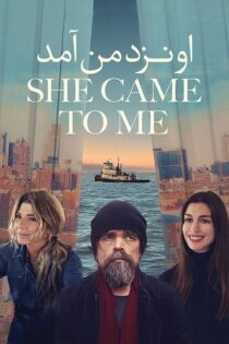 دانلود فیلم She Came to Me 2023 بدون سانسور