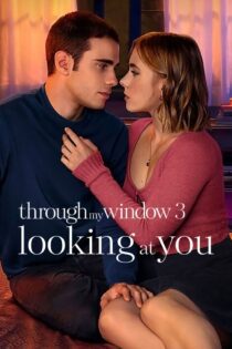 دانلود فیلم Through My Window: Looking at You 2024 بدون سانسور