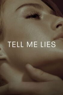 دانلود سریال Tell Me Lies بدون سانسور