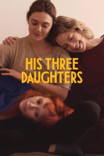 دانلود فیلم His Three Daughters 2023 بدون سانسور