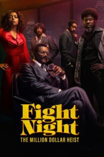 دانلود سریال Fight Night: The Million Dollar Heist بدون سانسور