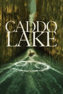 دانلود فیلم Caddo Lake 2024 بدون سانسور