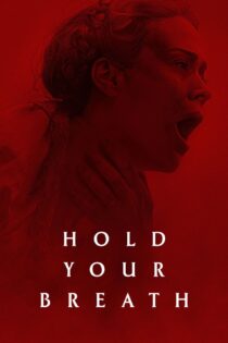 دانلود فیلم Hold Your Breath 2024 بدون سانسور