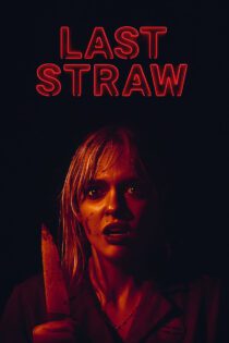 دانلود فیلم Last Straw 2023 بدون سانسور