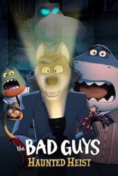 دانلود فیلم The Bad Guys: Haunted Heist 2024 بدون سانسور