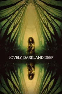 دانلود فیلم Lovely, Dark, and Deep 2023 بدون سانسور