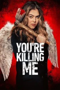 دانلود فیلم You’re Killing Me 2023 بدون سانسور