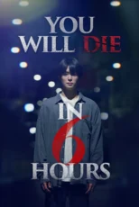 دانلود فیلم You Will Die in 6 Hours 2024 بدون سانسور