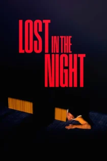 دانلود فیلم Lost in the Night 2023 بدون سانسور