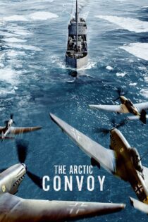 دانلود فیلم The Arctic Convoy 2023 بدون سانسور