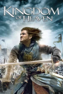 دانلود فیلم Kingdom of Heaven 2005 بدون سانسور