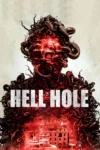 دانلود فیلم Hell Hole 2024 بدون سانسور