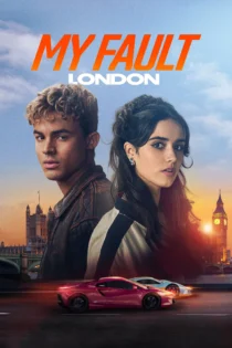 دانلود فیلم My Fault: London 2025 بدون سانسور
