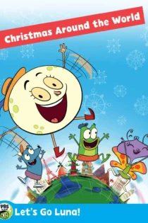 دانلود فیلم Let’s Go Luna!: Luna’s Christmas Around the World 2018 بدون سانسور