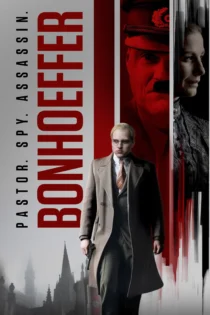 دانلود فیلم Bonhoeffer: Pastor. Spy. Assassin. 2024 بدون سانسور