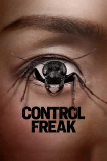 دانلود فیلم Control Freak 2025 بدون سانسور