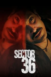 دانلود فیلم Sector 36 2024 بدون سانسور