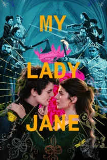 دانلود سریال My Lady Jane بدون سانسور